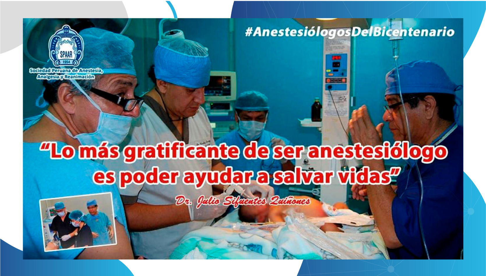 Dr. Julio Sifuentes Quiñones: Lo más gratificante de ser anestesiólogo es  poder ayudar a salvar vidas – Sociedad Peruana de Anestesia, Analgesia y  Reanimación (SPAAR)